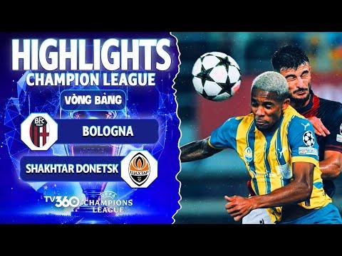HIGHLIGHTS BOLOGNA VS SHAKHTAR DONETSK | NGÀY VÔ DUYÊN CỦA CÁC CHÂN SÚT | CHAMPIONS LEAGUE UCL 24/25