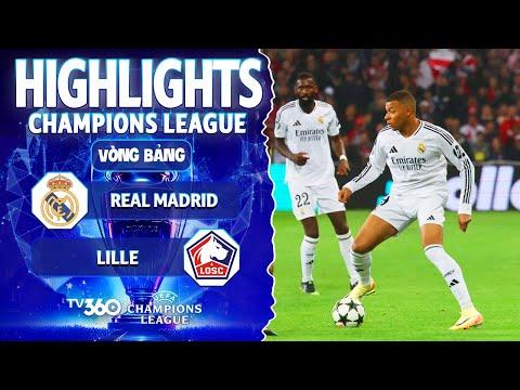 HIGHLIGHTS REAL MADRID VS LILLE: CHỦ NHÀ BAY CAO, NHÀ VUA LỠ BƯỚC | CHAMPIONS LEAGUE 24/25