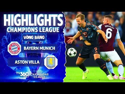 HIGHLIGHTS BAYERN MUNICH VS ASTON VILLA: BẺ NANH HÙM XÁM, VỮNG MẠCH CHIẾN THẮNG | CHAMPIONS LEAGUE